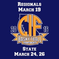 CIF High School Basketball State Championships – March 24 & 26